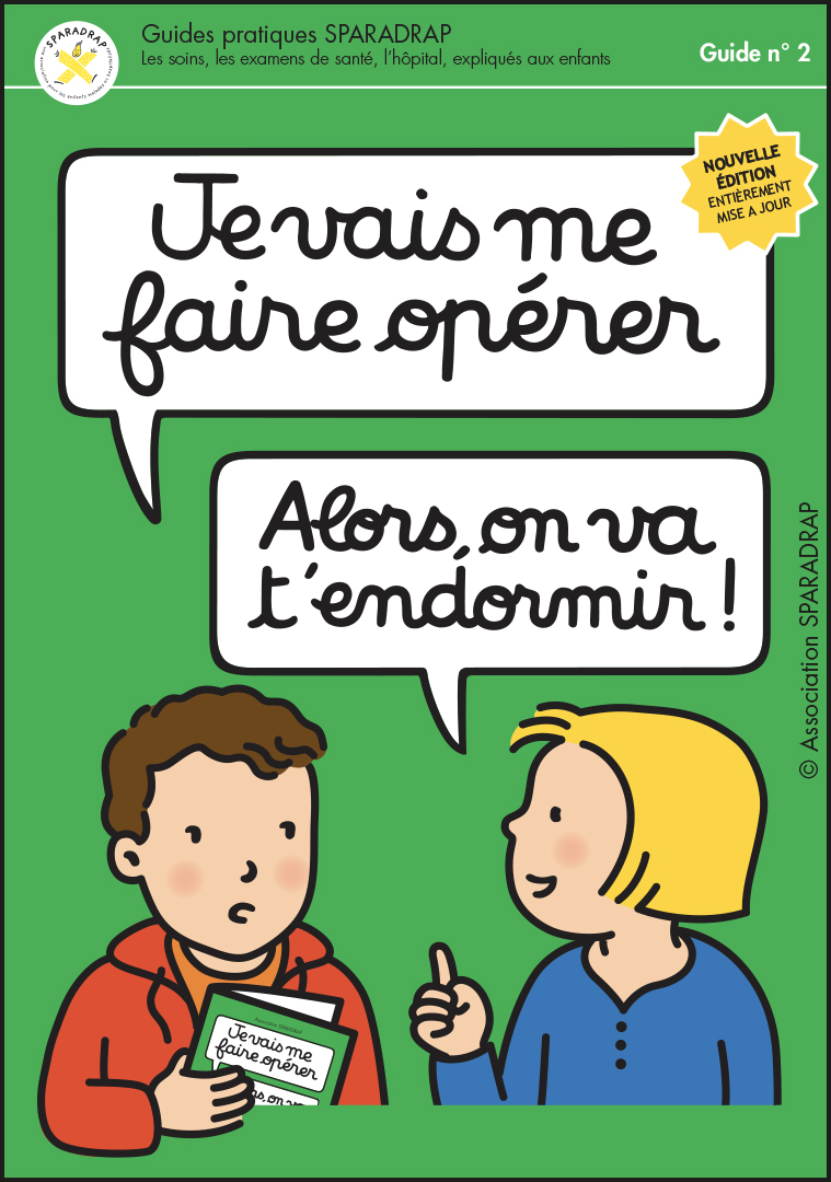 Visuel du guide "Je vais me faire opérer. Alors on va t'endormir !"