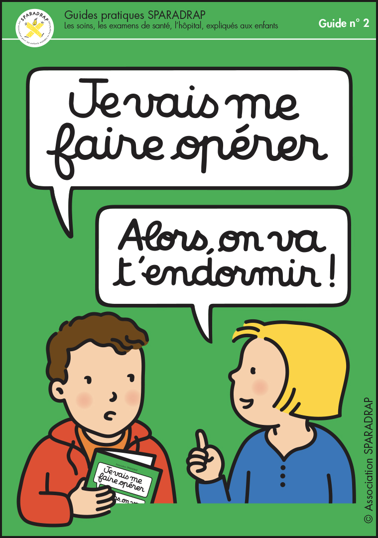 Visuel du guide "Je vais me faire opérer. Alors on va t'endormir !"