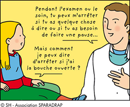 "Pendant l'examen ou le soin, tu peux m'arrêter"