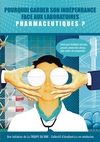 Pourquoi garder son indépendance face aux laboratoires pharmaceutiques ?