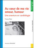 Au coeur de ma vie... Une aventure en cardiologie